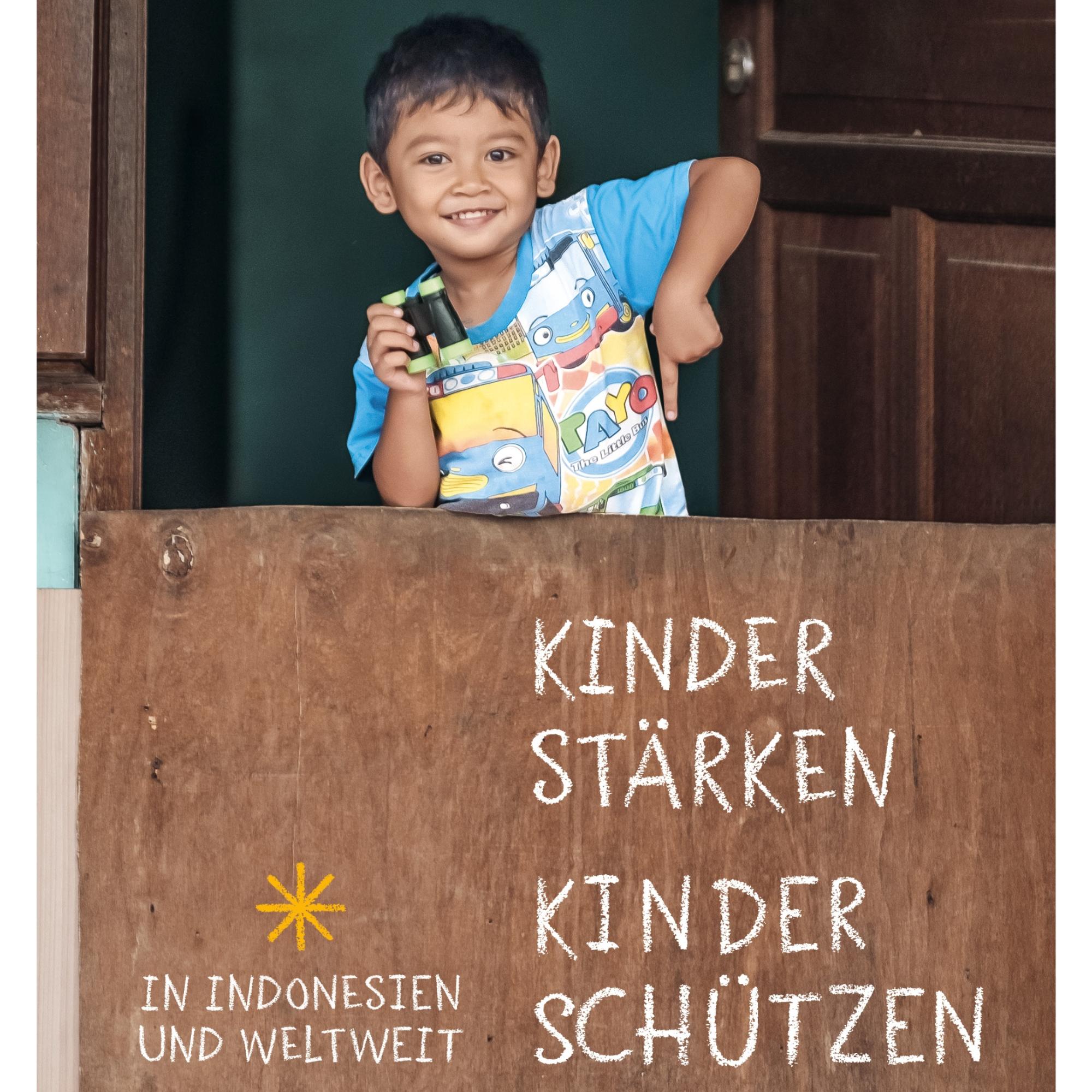 Kinder stärken, Kinder schützen - in Indonesien und weltweit
