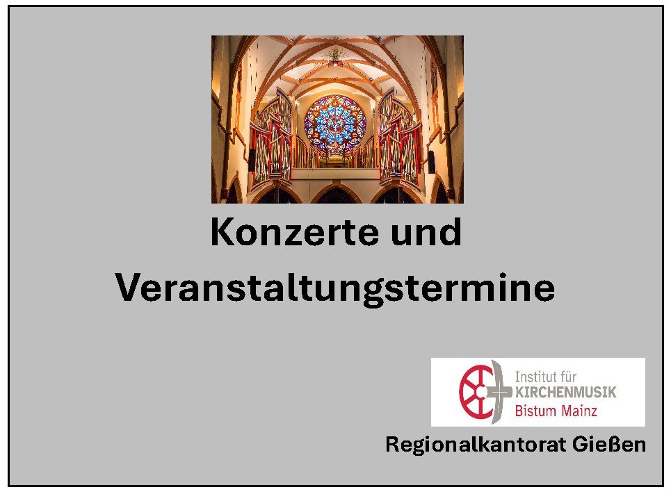 Konzerte und Veranstaltungen, Regionalkantorat Gießen (c) brube