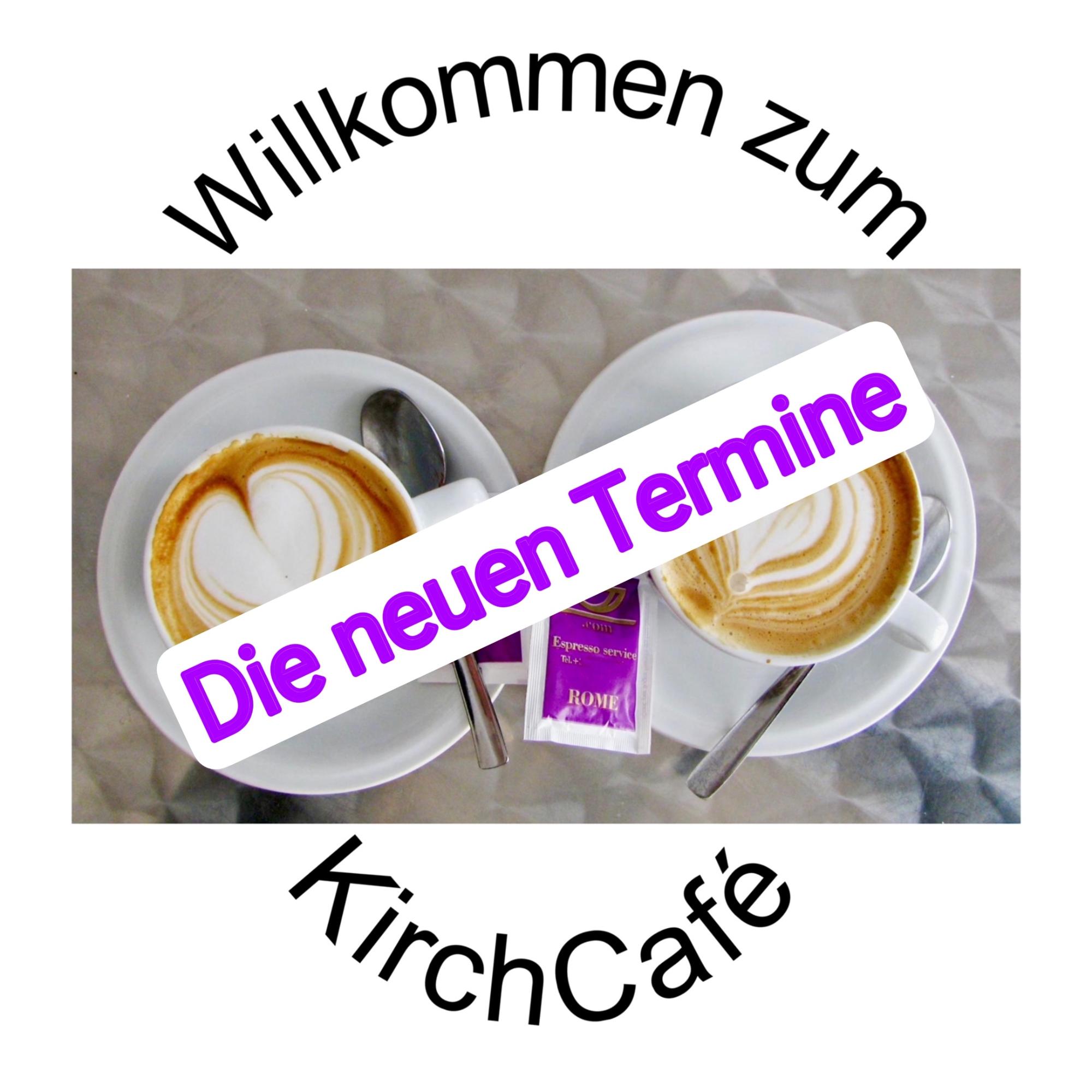 Kirchcafé Termine