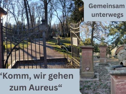 Gemeinsam unterwegs: Komm, wir gehen zum Aureus
