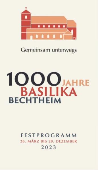 Gemeinsam unterwegs 1000 Jahre Basilika Bechtheim Festprogramm 26.03. - 29.12.2023.png (2) (c) Pfarrgruppe Osthofen