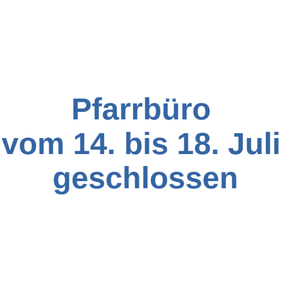Pfarrbüro geschlossen (c) St. Marien