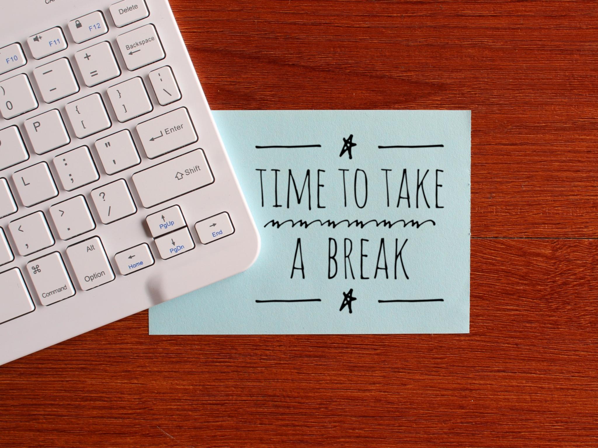 Time to take an break