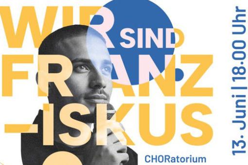 CHORatorium wir.sind.franziskus.