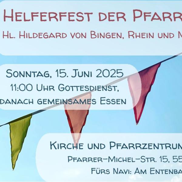 Einladung zum Helferfest der Pfarrei Hl. Hildegard von Bingen, Rhein und Nahe; 15.06.2025, 11 Uhr in Büdesheim; erst Gottesdienst, dann Feiern