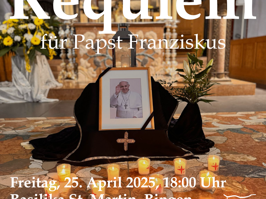 Requiem für Papst Franziskus: 25.04.25, 18 Uhr, Basilika Bingen