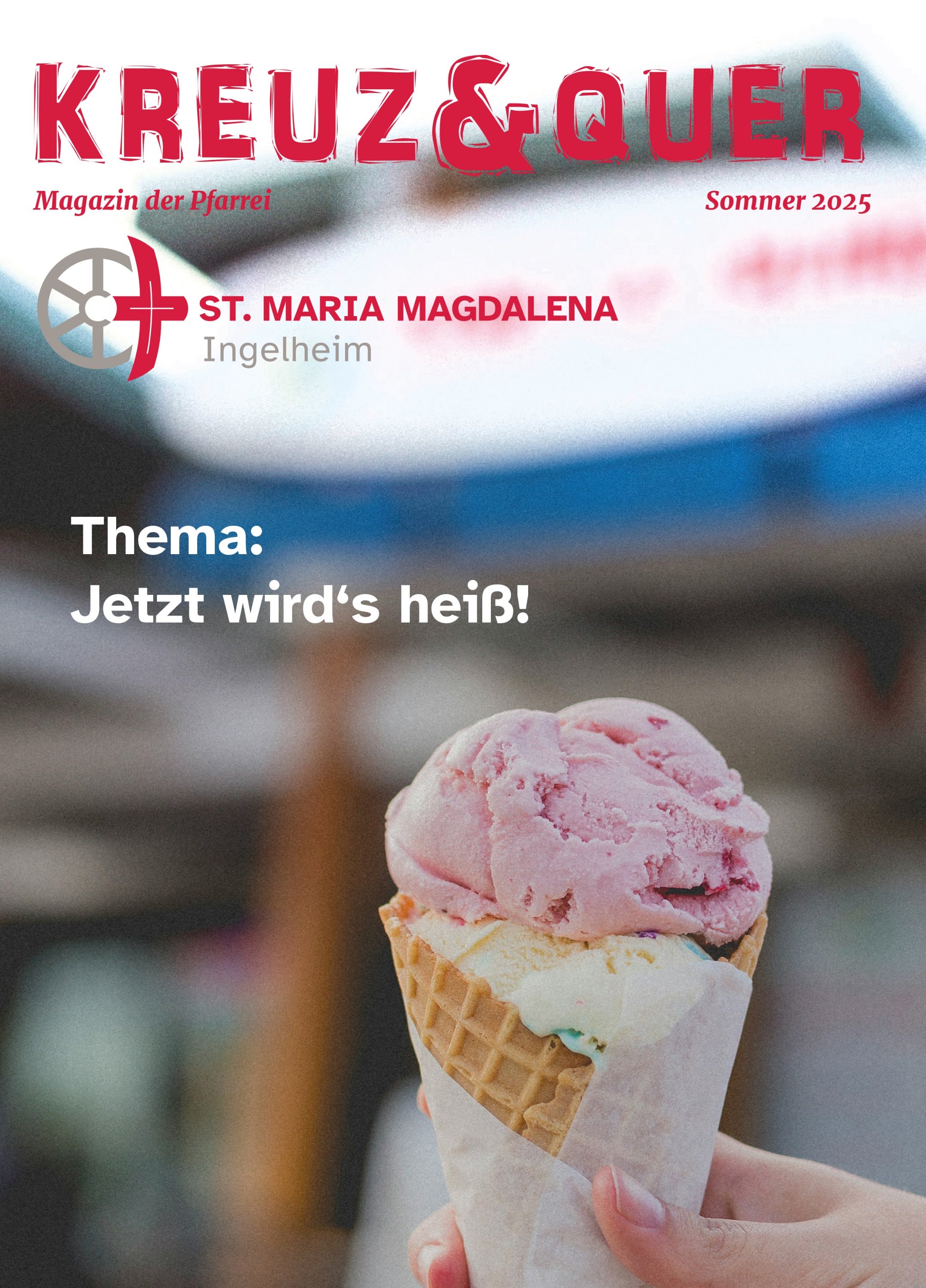 Pfarrmagazin kreuz&quer Sommer 2025 Titelbild zum Thema 'Jetzt wird's heiß' mit Eiscreme in Waffel