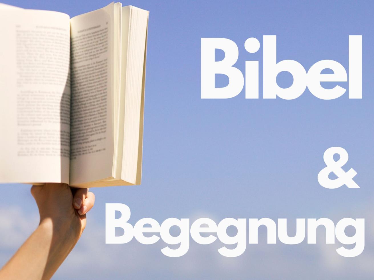 Bibel und Begegnung