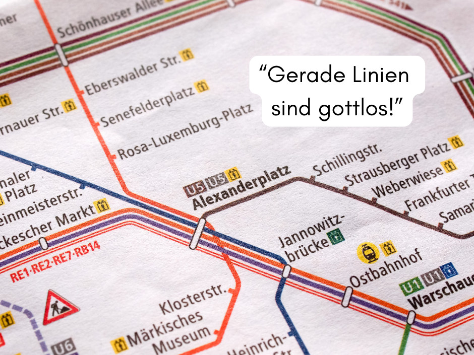 “Gerade Linien sind gottlos!”