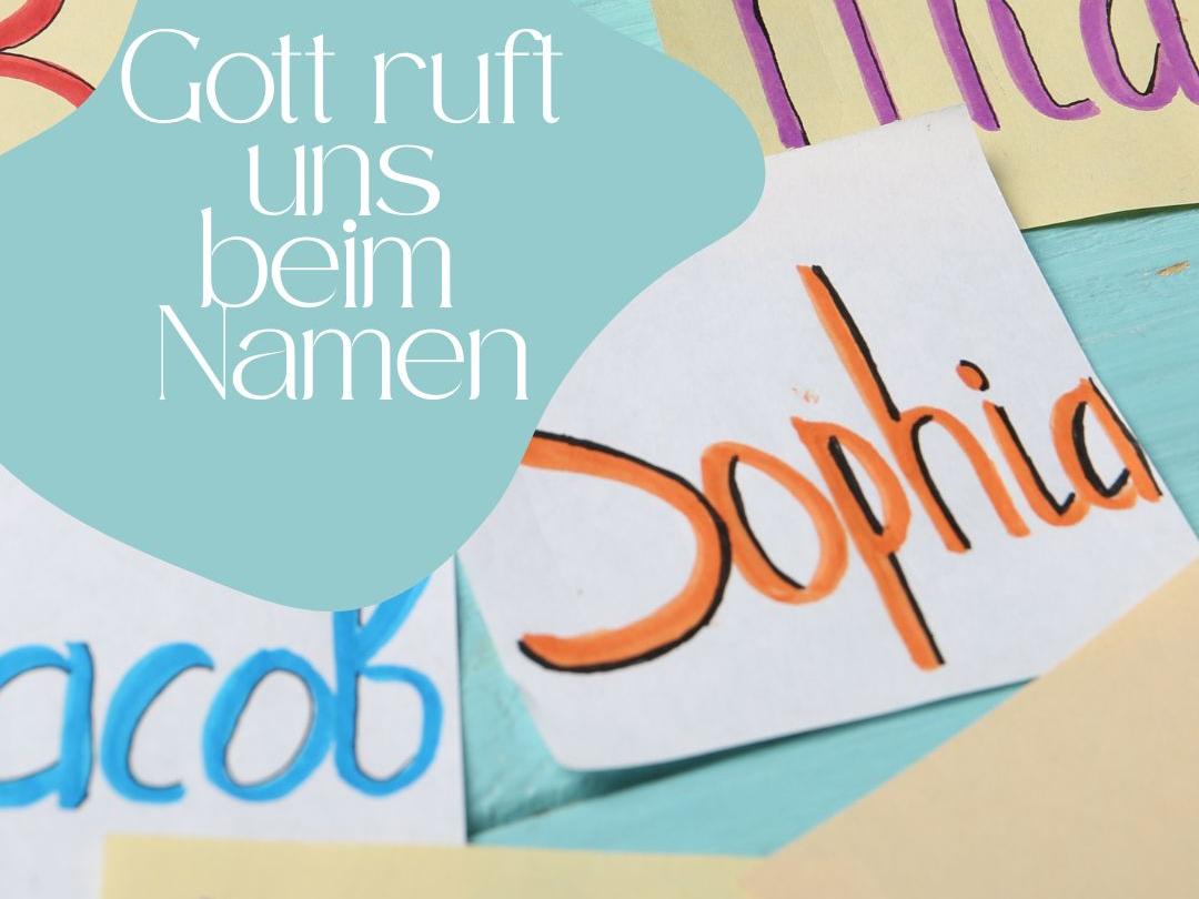 Gott ruft uns beim Namen