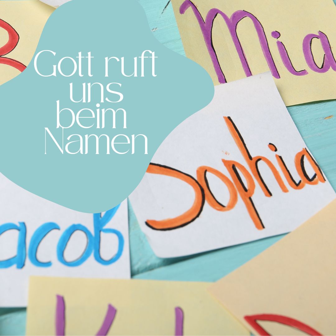Gott ruft uns beim Namen