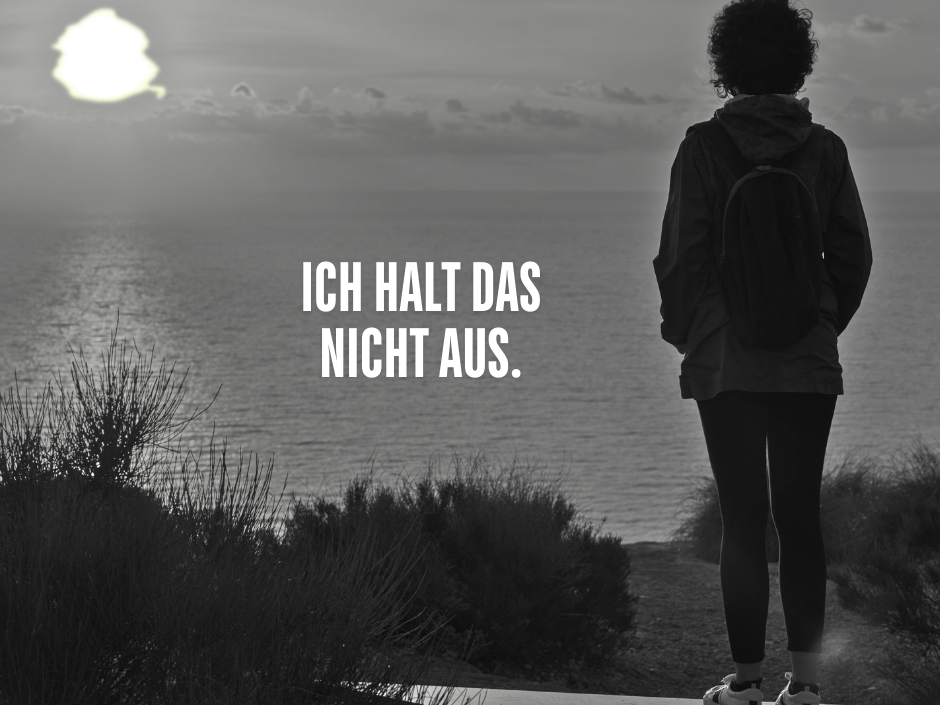 Ich halt das nicht aus.