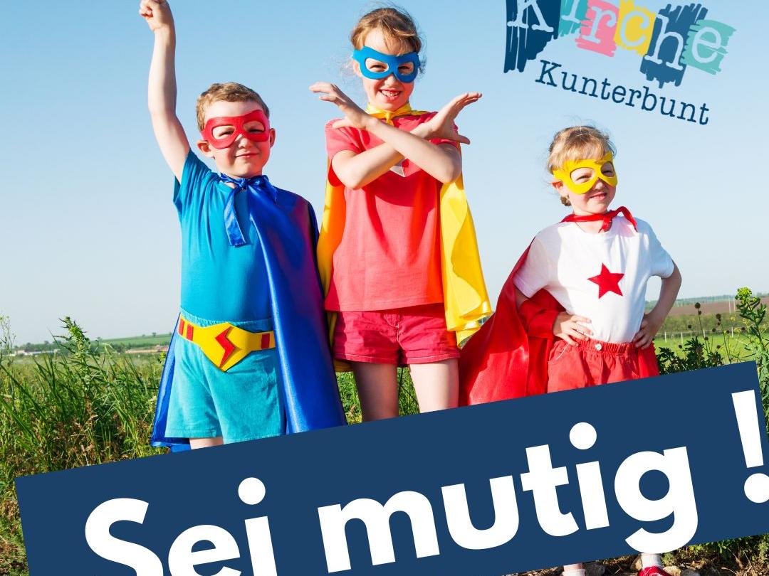 Kirche Kunterbunt: Sei mutig