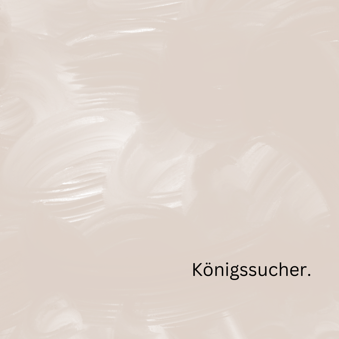 Königssucher.