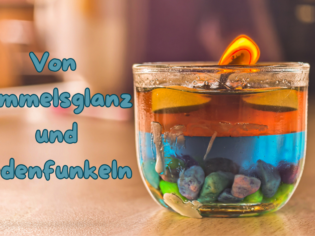 Von Himmelsglanz und Erdenfunkeln