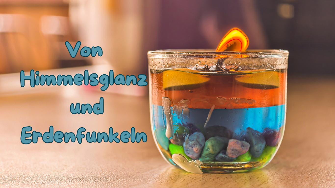 Von Himmelsglanz und Erdenfunkeln