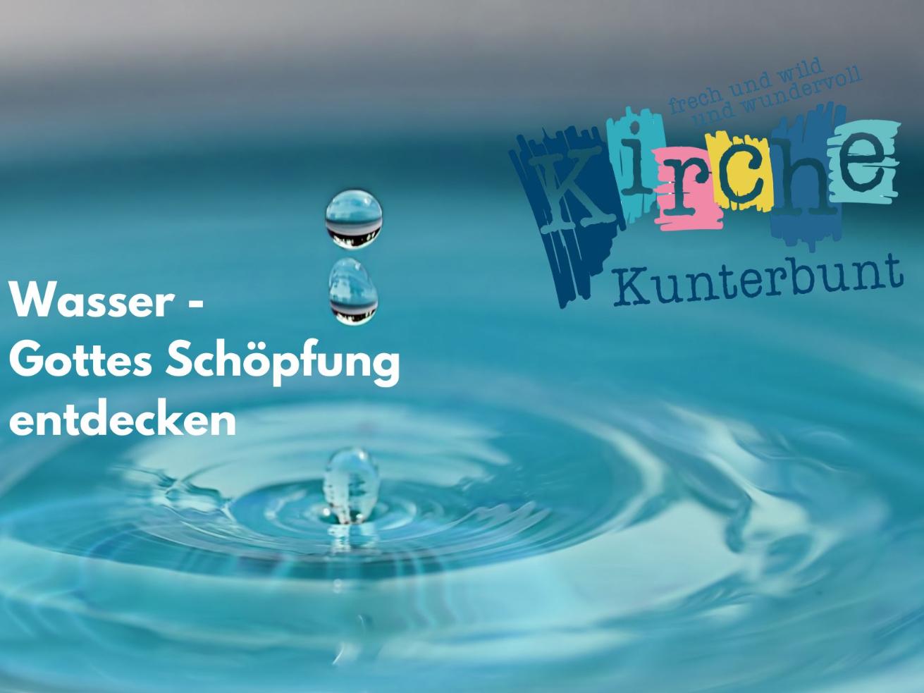 Wasser- Gottes Schöpfung entdecken