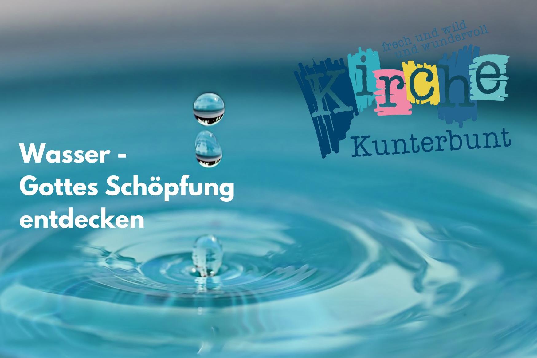 Wasser- Gottes Schöpfung entdecken