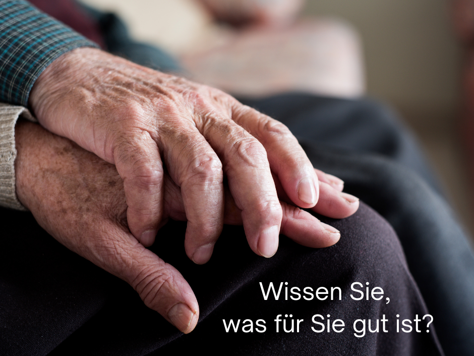Wissen Sie, was für Sie gut ist
