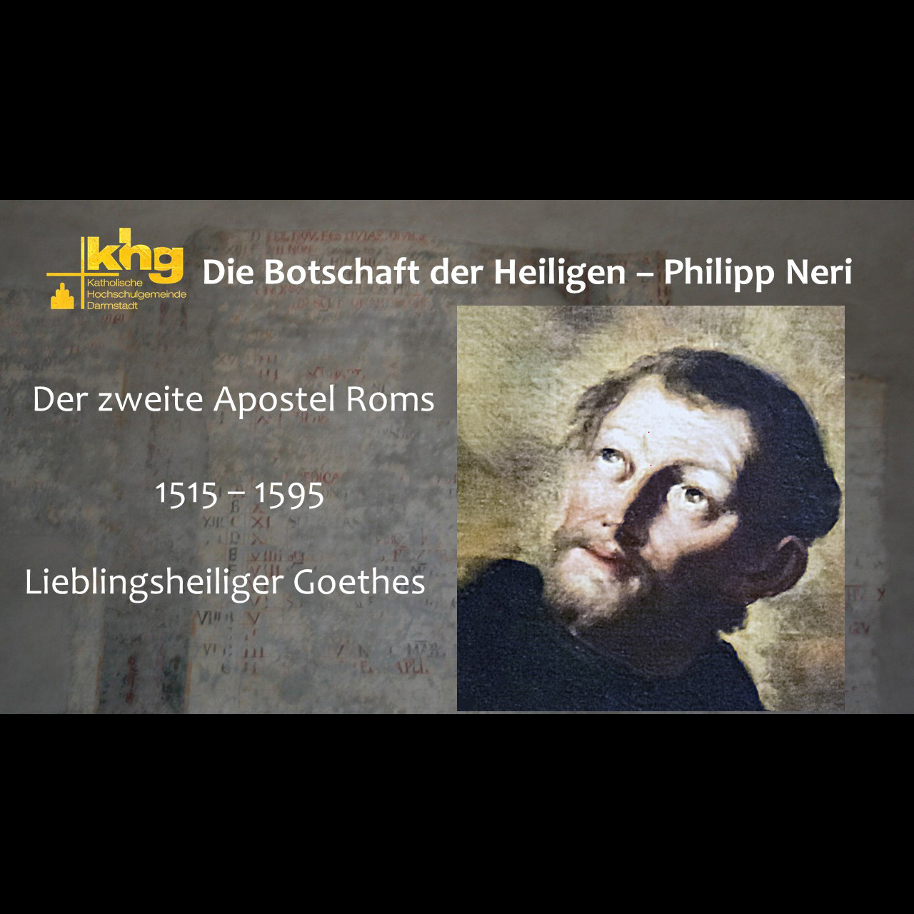 Die Botschaft der Heiligen - Philipp Neri (c) KHG Darmstadt