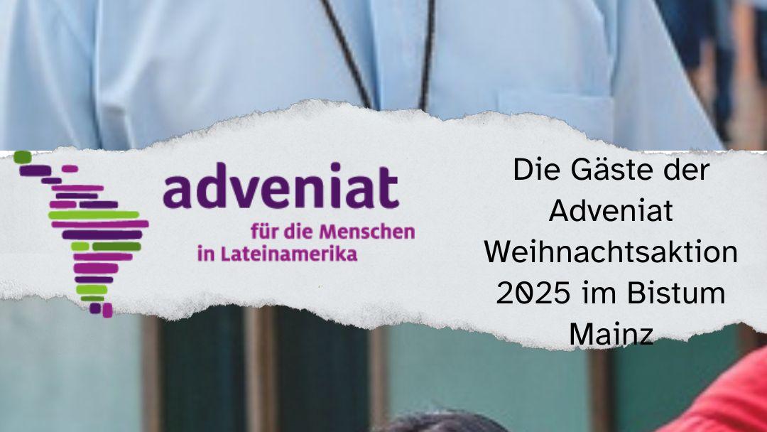 Die Gäste der Adveniat Weihnachtsaktion 2025 im Bistum Mainz